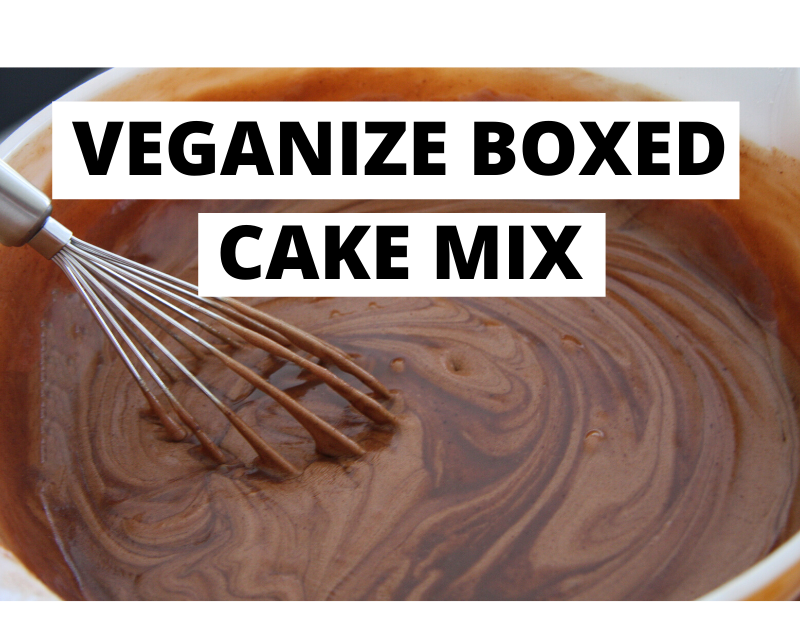 How to Veganize a Box of Cake Mix